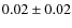 $0.02\pm0.02$