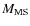 $M_{\rm MS}$