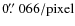 $0\hbox{$.\!\!^{\prime\prime}$ }066/{\rm pixel}$