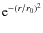 ${\rm e}^{-(r/r_{0})^{2}}$