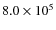$8.0\times10^{5}$