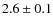 $2.6\pm0.1$