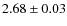 $ 2.68 \pm 0.03 $