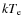 $kT_{\rm e} $