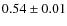 $ 0.54 \pm 0.01 $