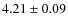 $4.21\pm0.09$
