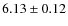 $6.13\pm0.12$