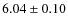 $6.04\pm0.10$