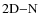 ${\rm 2D{-}N}$