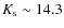 $K_{\rm s} \sim
14.3$