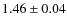 $1.46\pm0.04$