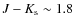 $J-K_{\rm s} \sim 1.8$