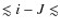 $\lesssim i-J \lesssim$