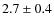 $2.7\pm0.4$