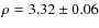 $\rho = 3.32\pm0.06$