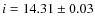 $i = 14.31\pm0.03$