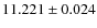 $11.221\pm0.024$