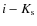$i-K_{\rm s}$