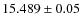 $15.489\pm0.05 $