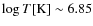 $\log T{\rm [K]} \sim 6.85$