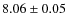 $8.06\pm0.05$