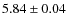$5.84\pm0.04$