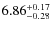 $\rm 6.86^{+0.17}_{-0.28}$