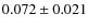 $0.072\pm0.021$