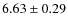 $6.63\pm0.29$