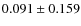 $0.091\pm0.159$