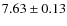 $7.63\pm0.13$