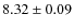 $8.32\pm0.09$