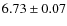 $6.73\pm0.07$