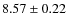 $8.57\pm0.22$