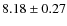 $8.18\pm0.27$