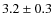 $3.2\pm0.3$