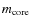 $m_{\rm core}$