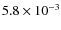 $5.8\times10^{-3}$