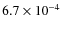 $6.7\times10^{-4}$