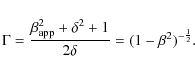 \begin{displaymath}\Gamma=\frac{\beta_{\rm app}^2 + \delta^2+1}{2 \delta} = (1-\beta^2)^{-\frac{1}{2}}.
\end{displaymath}