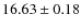 $16.63 \pm 0.18$