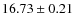 $16.73 \pm 0.21$