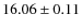 $16.06 \pm 0.11$