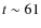 $t \sim 61$