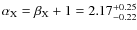 $\alpha_{\rm X} = \beta_{\rm X} + 1 = 2.17^{+0.25}_{-0.22}$