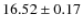 $16.52 \pm 0.17$
