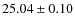 $25.04 \pm 0.10$