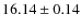 $16.14 \pm 0.14$