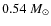 $0.54~M_\odot$