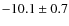 $-10.1\pm0.7$